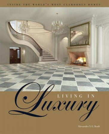 Living in Luxury by Alexander V.G Craft