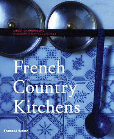 French Country Kitchens by Linda Dannenberg