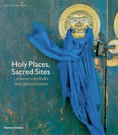 Holy Places, Sacred Sites by Eduardo Mendez