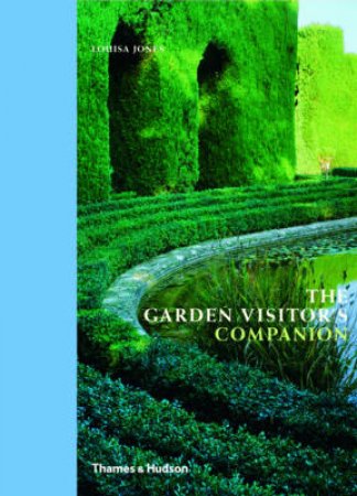 Garden Visitor's Companion by Louisa Jones