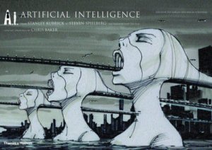 A.I.Artificial Intelligence: The Vision Behind the Film by Jan Harlan