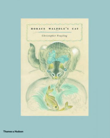 Horace Walpole's Cat by Christopher Frayling