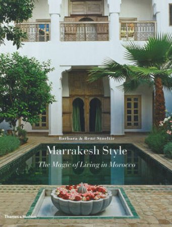 Marrakesh Style by Barbara Stoeltie