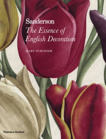 Sanderson: Essence of English Decoration by Mary Schoeser