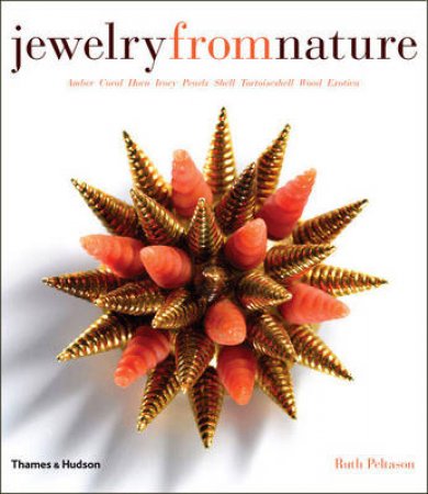 Jewelry from Nature: Coral, Pearl,Amber,Ivory,Shell,Horn,Wood etc by Ruth Peltason