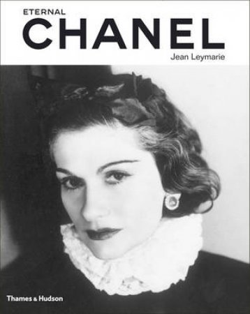 Eternal Chanel: An Icon's Inspiration by Jean Leymarie