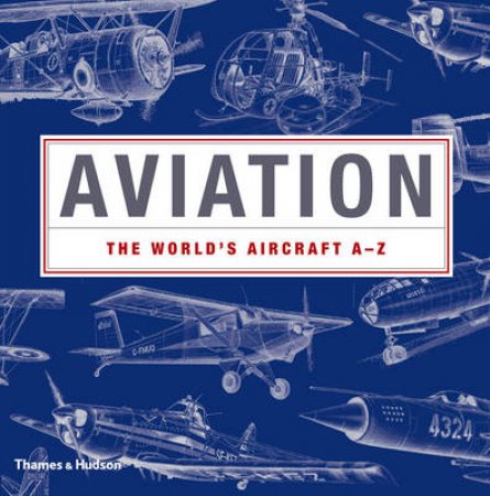 Aviation Book: The World's Aircraft from A to Z by Fia O Caoimh