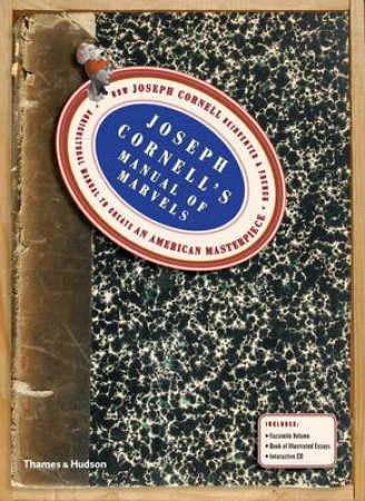 Joseph Cornell's Manual of Marvels by Dickran Tashjian