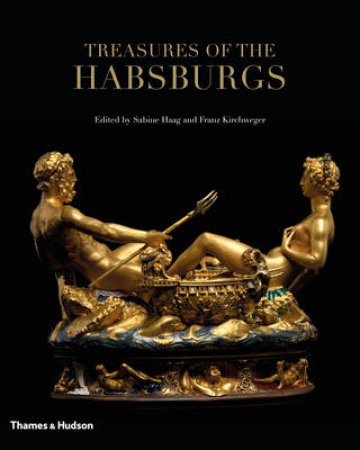 Treasures of the Habsburgs by Sabine Haag