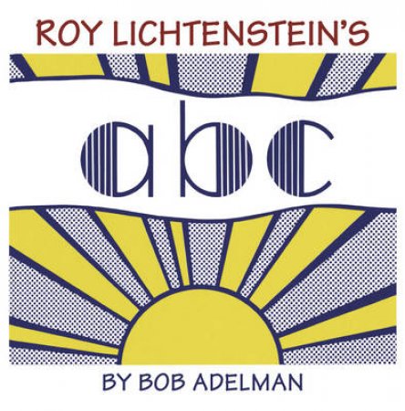 Roy Lichtenstein's ABC by Bob Adelman