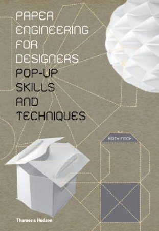 Paper Engineering for Designers:Pop-Up Skills and Techniques by Finch & Keith