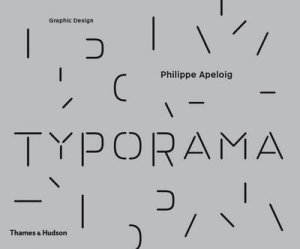 Typorama by Phillipe Apeloig & Tino Grass