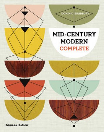 Mid-Century Modern Complete by Dominic Bradbury