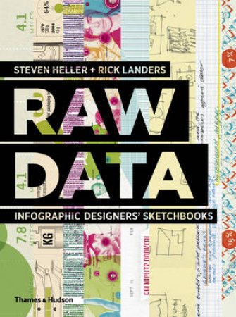 Raw Data: Infographic Designer's Sketchbooks by Steven Heller