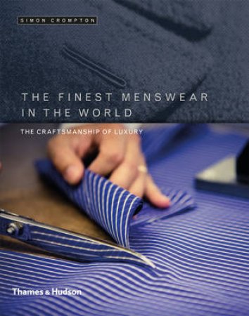 The Finest Menswear in the World by Simon Crompton