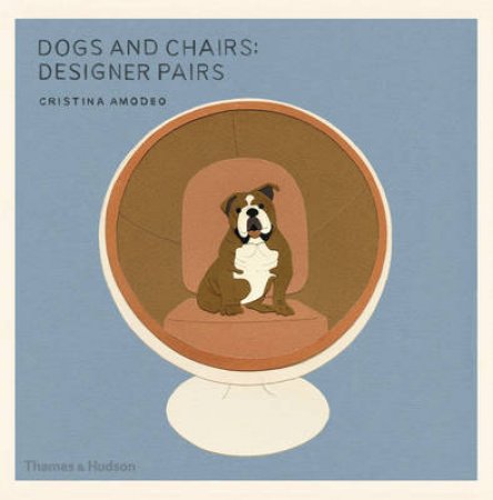 Dogs and Chairs, Designer Pairs by Cristina Amodeo