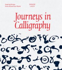 Journeys in Calligraphy Inspiring Scripts from Around the World