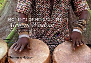 Moments of Mindfulness: African Wisdom by Danielle Follmi