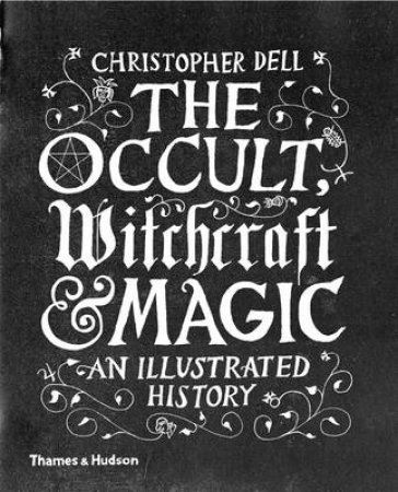 Occult, Witchcraft and Magic by Christopher Dell