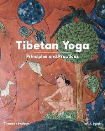 Tibetan Yoga by Ian A Baker