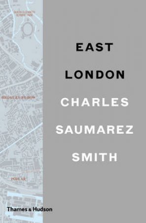 East London by Charles Saumarez Smith