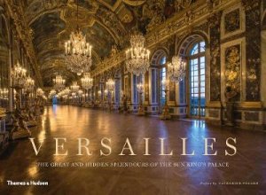 Versailles by Catherine Pegard