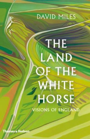 The Land Of The White Horse by David Miles