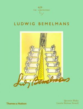 Ludwig Bemelmans by Quentin Blake & Laurie  Britton Newell