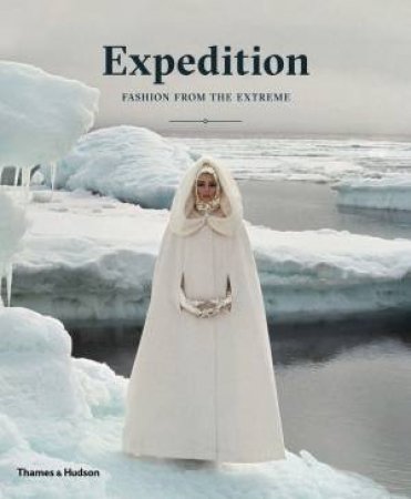 Expedition: Fashion From The Extremes by Patricia Mears