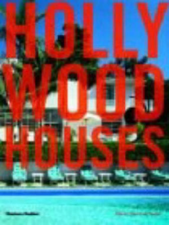 Hollywood Houses by Saeks Diane Dorrans