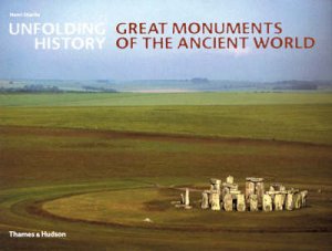 Great Monuments Of The Ancient World  (Unfolding History) by Stierlin H &