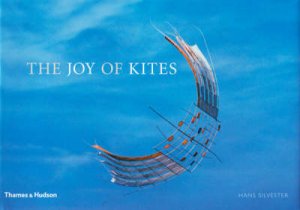 Joy of Kites by hans Silvester