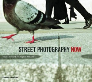 Street Photography Now by Sophie Howarth