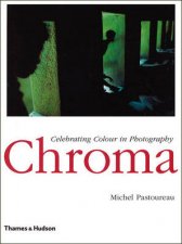 Chroma Celebrating Colour in Photography