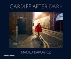 Cardiff After Dark by Maciej Dakowicz