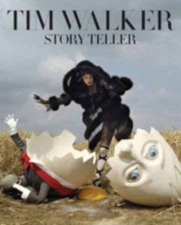 Storyteller: Tim Walker by Tim Walker