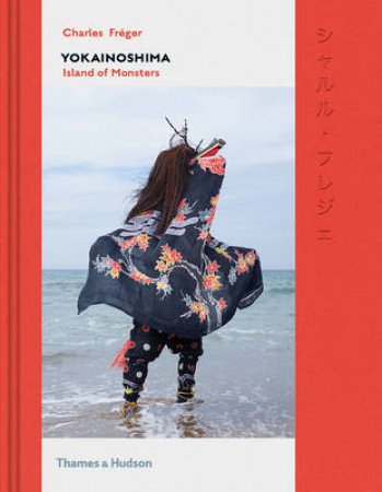 Yokainoshima: A Celebration of Japanese Folk Rituals by Charles Freger