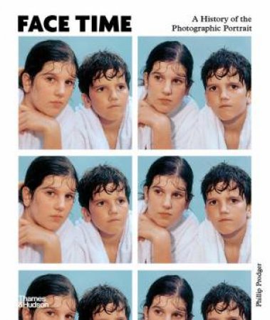 Face Time by Phillip Prodger