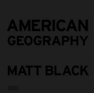 American Geography by Matt Black