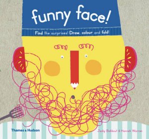 Funny Face!: Find the Surprises! Draw Colour and Fold! by Jacky Bahout