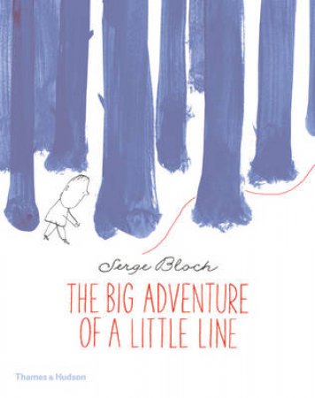 Big Adventure of a Little Line by Serge Bloch