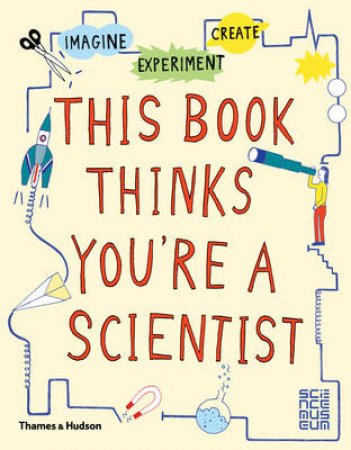 This Book Thinks You're A Scientist by Harriet Russel