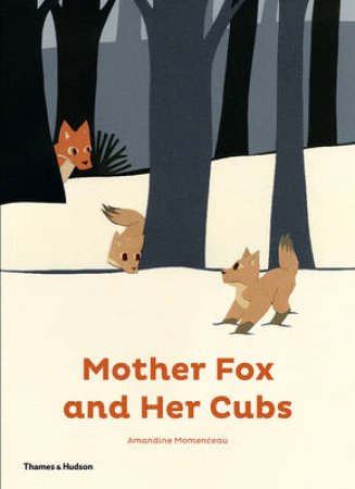 Mother Fox and Her Cubs by Amandine Momenceau