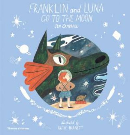 Franklin And Luna Go To The Moon by Campbell Jen