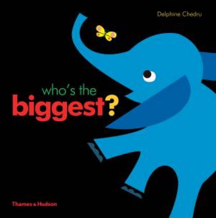 Who's The Biggest? by Delphine Chedru