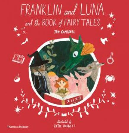 Franklin And Luna And The Book Of Fairy Tales by Jen Campbell