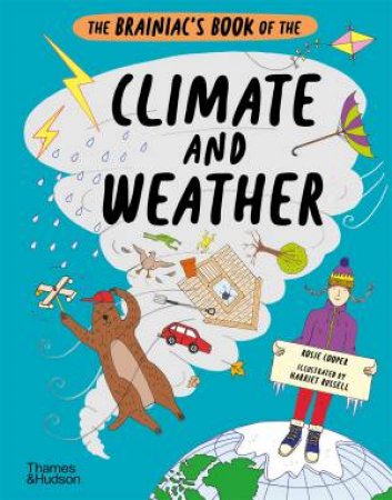 The Brainiacs Book Of The Climate And Weather by Rosie Cooper & Harriet Russell