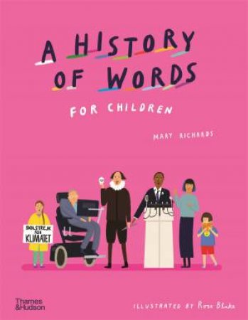 A History Of Words For Children by Mary Richards & Rose Blake