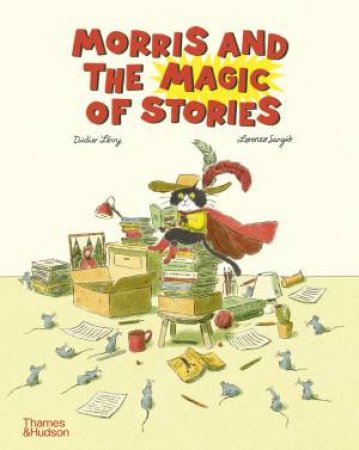 Morris and the Magic of Stories by Didier Lvy & Lorenzo Sangi