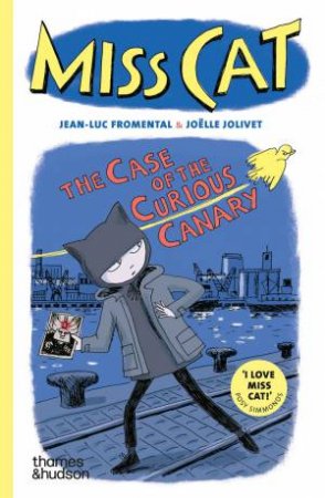 Miss Cat: The Case of the Curious Canary by Jean-Luc Fromental